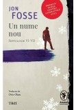 Cumpara ieftin Un nume nou. Septologie VI-VII
