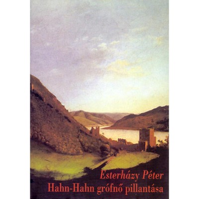 Hahn-Hahn gr&amp;oacute;fnő pillant&amp;aacute;sa - Esterh&amp;aacute;zy P&amp;eacute;ter foto