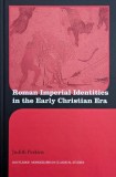 Roman Imperial Identities in the Early Christian Era - Judith Perkins