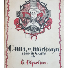 C. Ciprian - Omul cu martoaga - comedie in patru acte (editia 1928)