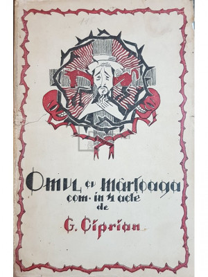 C. Ciprian - Omul cu martoaga - comedie in patru acte (editia 1928) foto