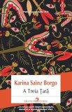 Cumpara ieftin A Treia Tara, Karina Sainz Borgo - Editura Polirom
