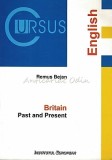 Carte "Britain Past and Present" de Remus Bejan, Carti Critica Literara, Editura Institutul European, 2001, 327 pagini, Romana, Brosata