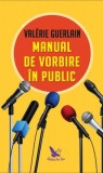 Manual de vorbire &icirc;n public - Paperback brosat - Val&eacute;rie Guerlain - For You