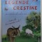 LEGENDE CRESTINE PE INTELESUL CELOR MICI de LEON MAGDAN ,desene de CATALIN NEDELCU , VOLUMUL I , 2006
