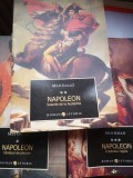 NAPOLEON - Max Gallo - Volumele 1,2,3 - Vol I: Cantecul de plecare, Vol II: Soarele la Austerlitz, Vol III: Imparatul regilor - Roman istoric