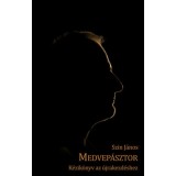 Medvep&aacute;sztor - K&eacute;zik&ouml;nyv az &uacute;jrakezd&eacute;shez - Szin J&aacute;nos