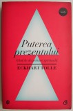 Puterea prezentului - Eckhart Tolle - Carte Beletristica