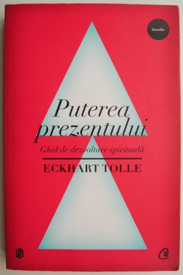 Puterea prezentului &amp;ndash; Eckhart Tolle foto