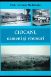 Ciocani, oameni si vremuri / Cicerone Medeleanu
