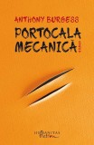 Cumpara ieftin Portocala Mecanica, Anthony Burgess - Editura Humanitas