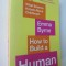 How to Build a Human - What Science Knows About Childhood - Emma Byrne