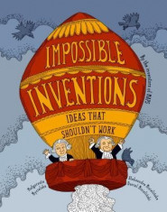 Impossible Inventions: Ideas That Shouldn&amp;#039;t Work foto