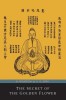 The Secret of the Golden Flower; A Chinese Book of Life