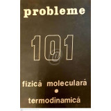101 probleme de termodinamica, fizica moleculara si caldura