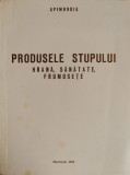 Produsele stupului. Hrana, sanatate, frumusete