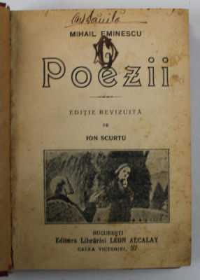 POEZII de MIHAI EMINESCU , EDITIE REVIZUITA de ION SCURTU , EDITIE INTERBELICA , VEZI DESCRIEREA ! foto