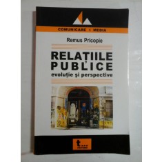 RELATIILE PUBLICE : EVOLUTIE SI PERSPECTIVE - Remus Pricopie