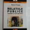 RELATIILE PUBLICE : EVOLUTIE SI PERSPECTIVE - Remus Pricopie