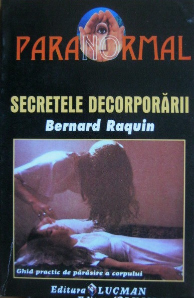 Secretele Decorporarii - Bernard Raquin ,560242