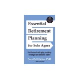 Essential Retirement Planning for Solo Agers: A Retirement and Aging Roadmap for Single and Childless Adults