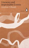 Uncanny and Improbable Events | Amitav Ghosh, Penguin Classics