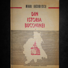Mihai Iacobescu - Din istoria Bucovinei 1774-1862 (1993, editie cartonata)