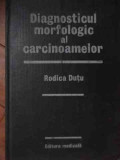 Diagnosticul Morfologic Al Carcinoamelor - R. Dutu ,528923, Medicala