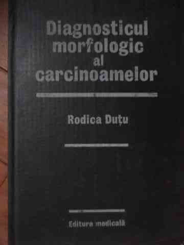 Diagnosticul Morfologic Al Carcinoamelor - R. Dutu ,528923