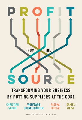 Profit from the Source: Transforming Your Business by Putting Suppliers at the Core foto