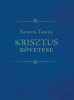 Krisztus k&ouml;vet&eacute;se - Kempis Tam&aacute;s