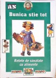Bunica Stie Tot: Retete de Sanatate cu Alimente - Colectiv, Formula AS, 1999, Medicina Alternativa