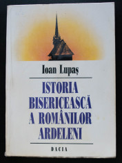 Ioan Lupa? - Istoria bisericeasca a romanilor ardeleni (edi?ia a II-a) foto