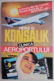 Clinica Aeroportului - Heinz G. Konsalik - Roman de Dragoste, Beletristica