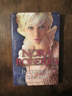 &amp;Icirc;ncredere trădată - Nora Roberts foto