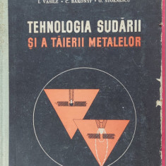 TEHNOLOGIA SUDARII SI A TAIERII METALELOR DE I. VASILE , C. BAKONYI , STOENESCU