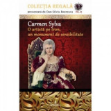 Colectia Regala (vol.3). Carmen Sylva - O artista pe tron, un monument de sensibilitate - Dan-Silviu Boerescu