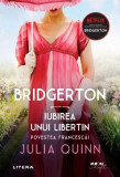 Iubirea unui libertin. Bridgerton (Vol. 6) - Paperback brosat - Julia Quinn - Litera