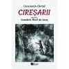 Ciresarii (5 vol.) - Constantin Chirita, Cartex, Editie 2022, Roman, Fictiune, Coperta Brosata