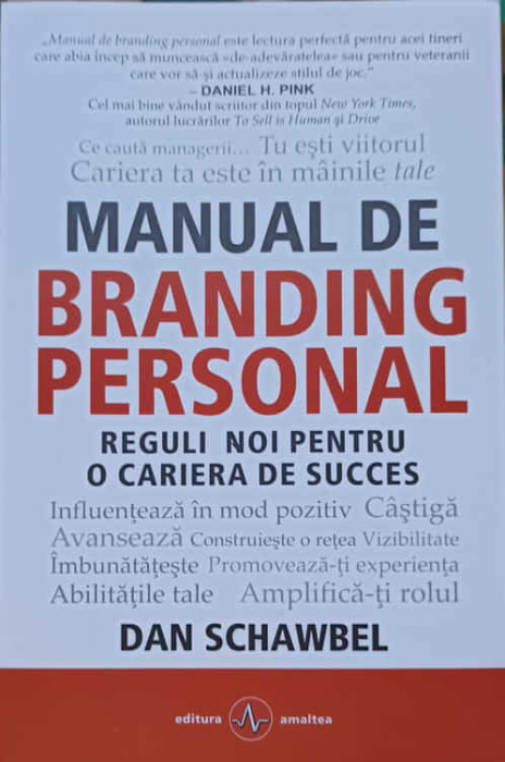 MANUAL DE BRANDING PERSONAL. REGULI NOI PENTRU O CARIERA DE SUCCES-DAN SCHAWBEL