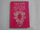 CAIETELE PRINCIPELUI - EUGEN BARBU