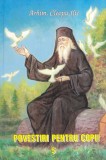 Cleopa Ilie - Povestiri pentru copii, Vol. 5, Manastirea Sihastria, 2008, Brosata, 87 pagini, 13x20cm