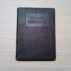 AGENDA PETROLISTULUI - Foraj si Extractie - Editura Tehnica, 1955, 215 p.