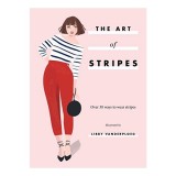 Cartea Art of Stripes, Autor Libby VanderPloeg, Carte straina in engleza, Tema Fashion &amp; Stil