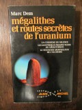 Megalithes et routes secretes de l&#039;uranium - Marc Dem