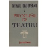 Mihail Sadoveanu - Preocupari de teatru - 128781