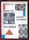 &quot;INDREPTAR PENTRU CULEGEREA FOLCLORULUI&quot;, Mihai Pop, 1967