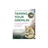Taming Your Gremlin (Revised Edition): A Surprisingly Simple Method for Getting Out of Your Own Way