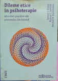 DILEME ETICE IN PSIHOTERAPIE. ABORDARI POZITIVE ALE PROCESULUI DECIZIONAL-S.J. KNAPP, M.C. GOTTLIEB, M.M. HANDEL, 2016