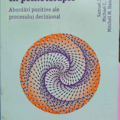 DILEME ETICE IN PSIHOTERAPIE. ABORDARI POZITIVE ALE PROCESULUI DECIZIONAL-S.J. KNAPP, M.C. GOTTLIEB, M.M. HANDEL